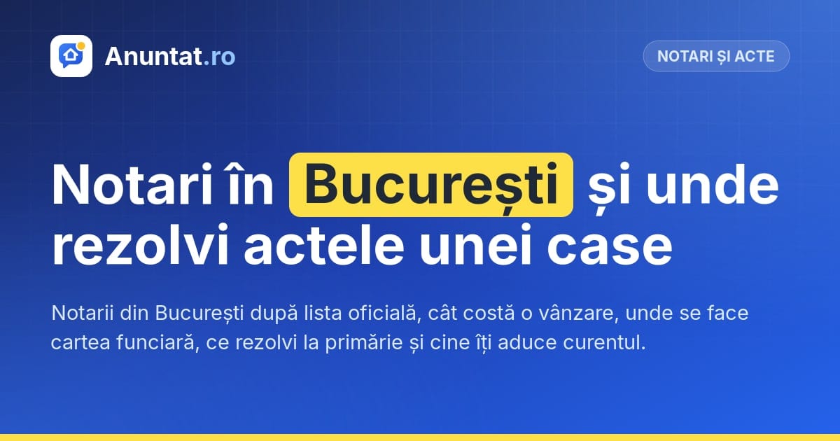 Notari în București și unde rezolvi actele unei case