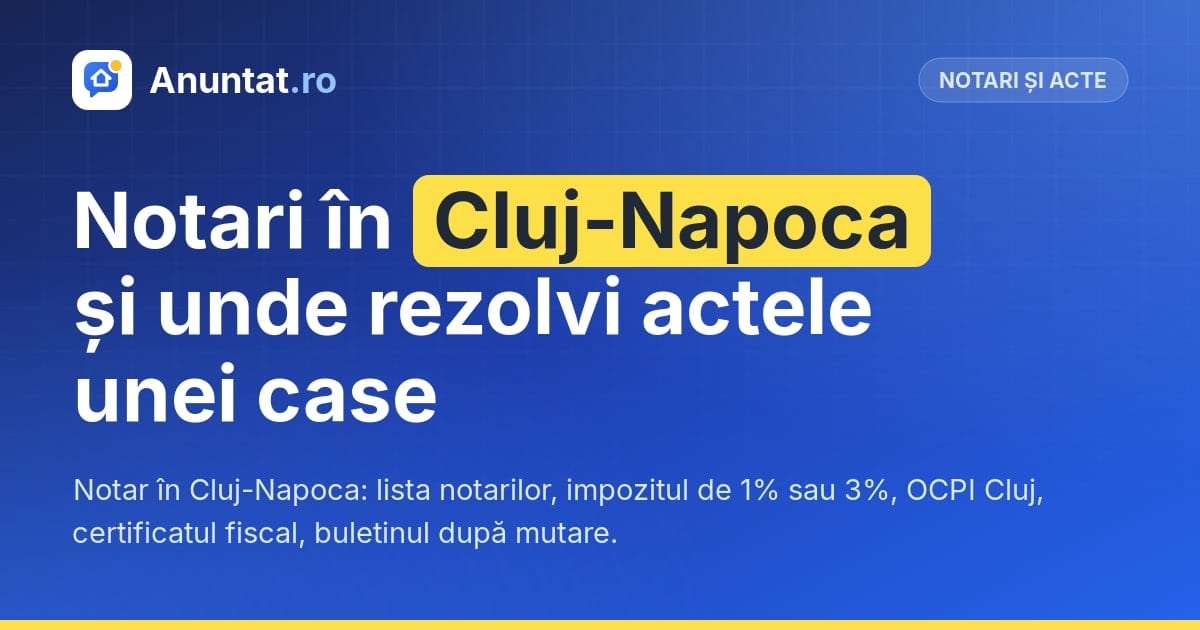 Notari în Cluj-Napoca și unde rezolvi actele unei case