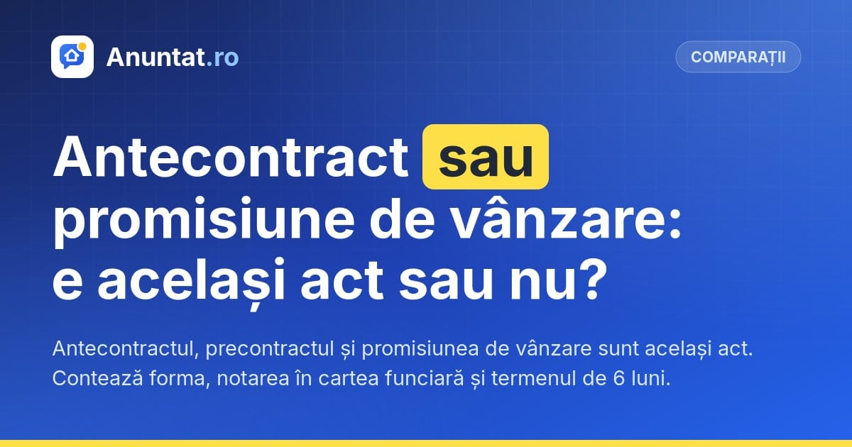 Antecontract sau promisiune de vânzare: e același act sau nu?