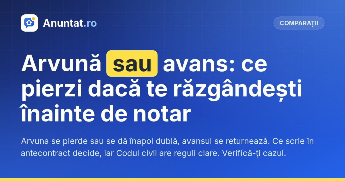 Arvună sau avans: ce pierzi dacă te răzgândești înainte de notar
